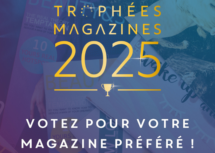 La 7ème édition des Trophées Magazines est lancée !